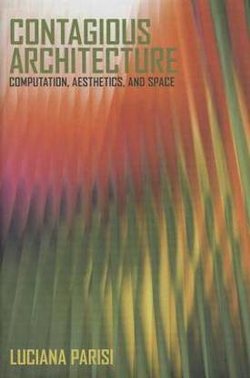 Contagious Architecture: Computation, Aesthetics, and Space