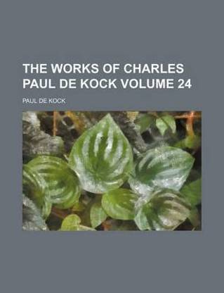 The Works of Charles Paul de Kock Volume 24