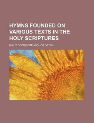 Hymns Founded on Various Texts in the Holy Scriptures