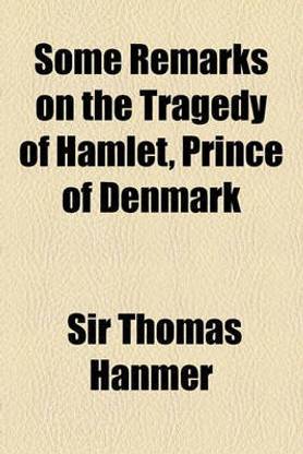 Some Remarks on the Tragedy of Hamlet, Prince of Denmark