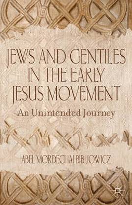 Jews and Gentiles in the Early Jesus Movement