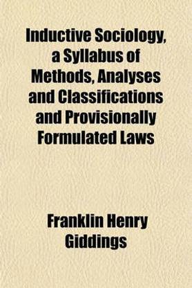 Inductive Sociology, a Syllabus of Methods, Analyses and Classifications and Provisionally Formulated Laws