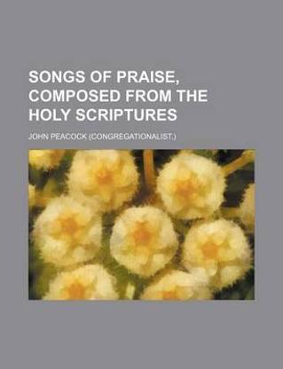 Songs of Praise, Composed from the Holy Scriptures
