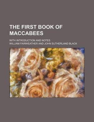 The First Book of Maccabees; With Introduction and Notes