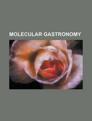 Molecular Gastronomy