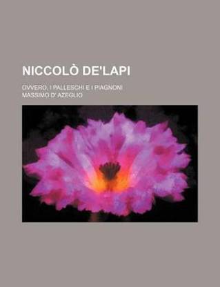 Niccolo de'Lapi (4); Ovvero, I Palleschi E I Piagnoni