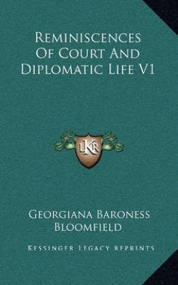 Reminiscences of Court and Diplomatic Life V1
