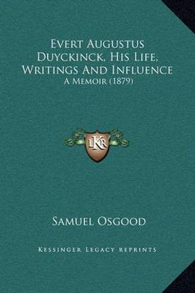 Evert Augustus Duyckinck, His Life, Writings And Influence