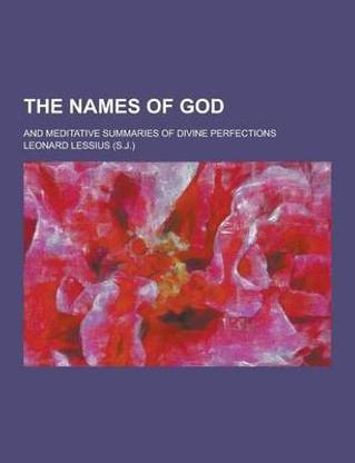 The Names of God; And Meditative Summaries of Divine Perfections