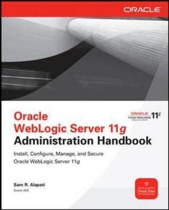 Oracle WebLogic Server 11g Administration Handbook