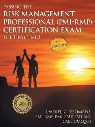 Passing the Risk Management Professional (Pmi-Rmp) Certification Exam the First Time!