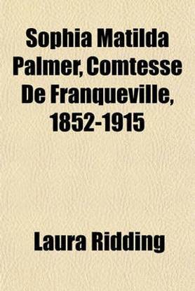 Sophia Matilda Palmer, Comtesse de Franqueville, 1852-1915