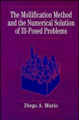 The Mollification Method and the Numerical Solution of Ill-Posed Problems