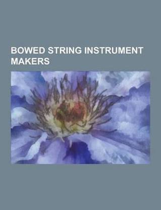 Bowed String Instrument Makers