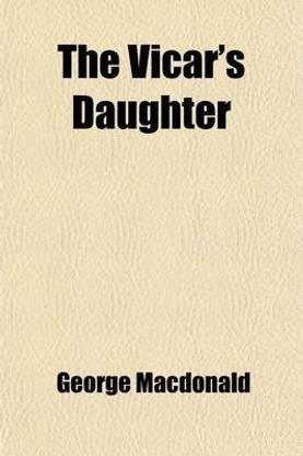 The Vicar's Daughter (Volume 1); An Autobiographical Story