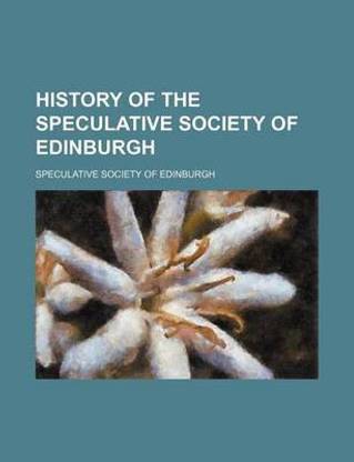 History of the Speculative Society of Edinburgh