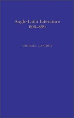 Anglo-Latin Literature, Vol.1, 600-899