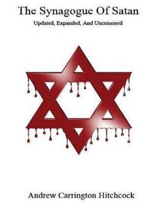 The Synagogue of Satan - Updated, Expanded, and Uncensored