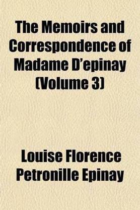 The Memoirs and Correspondence of Madame D'Epinay (Volume 3)