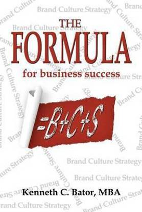The Formula for Business Success = B + C + S