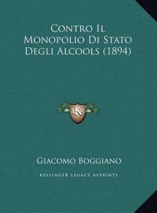 Contro Il Monopolio Di Stato Degli Alcools (1894)