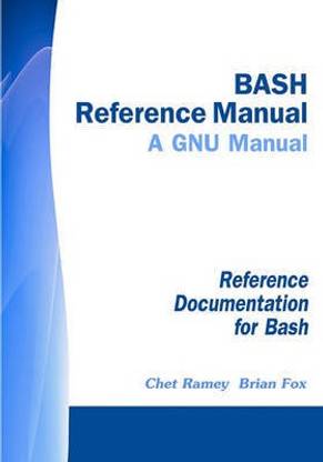 Bash Reference Manual - A Gnu Manual