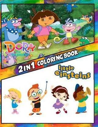 2 in 1 Coloring Book Dora the Explorer and Little Einsteins