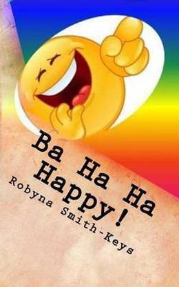 Ba Ha Ha Happy !