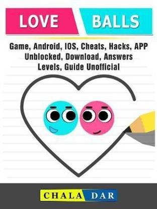 Love Balls Game, Android, Ios, Cheats, Hacks, App, Unblocked, Download, Answers, Levels, Guide Unofficial