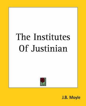 The Institutes Of Justinian