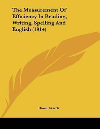 The Measurement Of Efficiency In Reading, Writing, Spelling And English (1914)