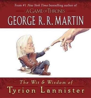 Wit & Wisdom of Tyrion Lannister