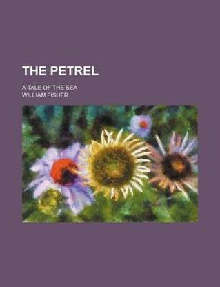 The Petrel (Volume 2); A Tale of the Sea