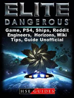Elite Dangerous Game, Ps4, Ships, Reddit, Engineers, Horizons, Wiki, Tips, Guide Unofficial