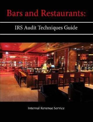 Bars and Restaurants: Irs Audit Techniques Guide