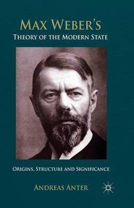 Max Weber's Theory of the Modern State