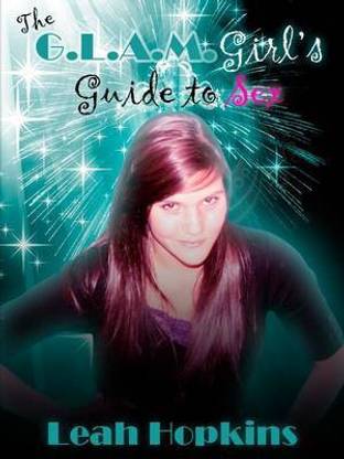 The G.L.A.M. Girls Guide to Sex