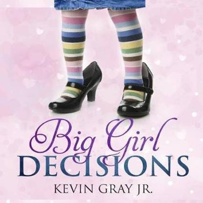 Big Girl Decisions