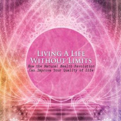 Living a Life Without Limits