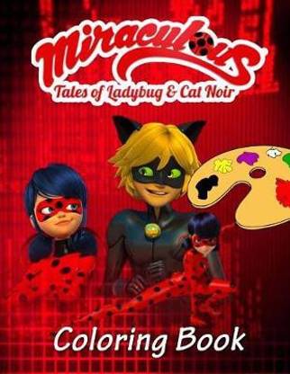 Miraculous Tales of Ladybug and Cat Noir Coloring Book: Buy ...