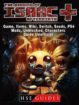The Binding of Isaac Afterbirth Plus Game, Items, Wiki, Switch, Seeds, Ps4, Mods, Unblocked, Characters, Guide Unofficial