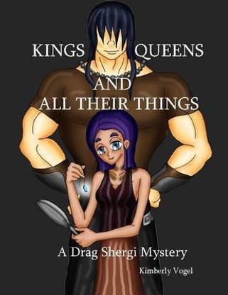 Kings, Queens, and All Their Things: A Drag Shergi Mystery