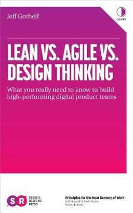 Lean Vs Agile Vs Design Thinking