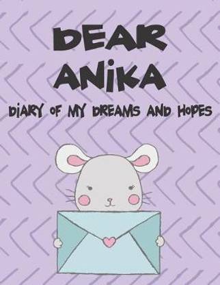 Dear Anika, Diary of My Dreams and Hopes