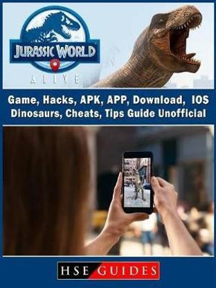 Jurassic World Alive Game, Hacks, Apk, App, Download, Ios, Dinosaurs, Cheats, Tips, Guide Unofficial