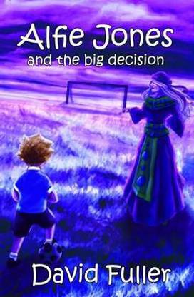 Alfie Jones and the Big Decision 2015