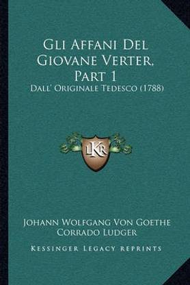 Gli Affani Del Giovane Verter, Part 1