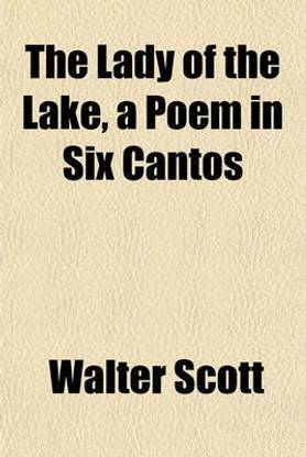 The Lady of the Lake, a Poem in Six Cantos
