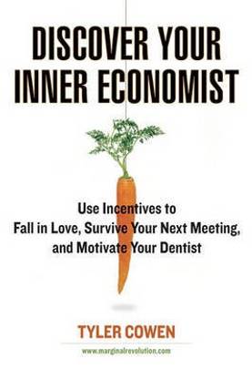Discover Your Inner Economist
