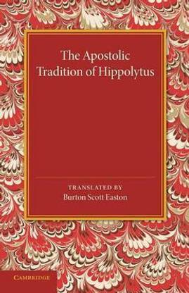 The Apostolic Tradition of Hippolytus